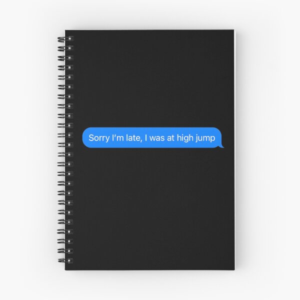 Item preview, Sorry I'm Late, I Was At High Jump Text Message Black - Funny Gym designed and sold by GymWearDepot.