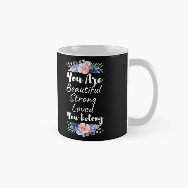 Item preview, You are beautiful strong loved you belong designed and sold by Oreo2020 Creations.