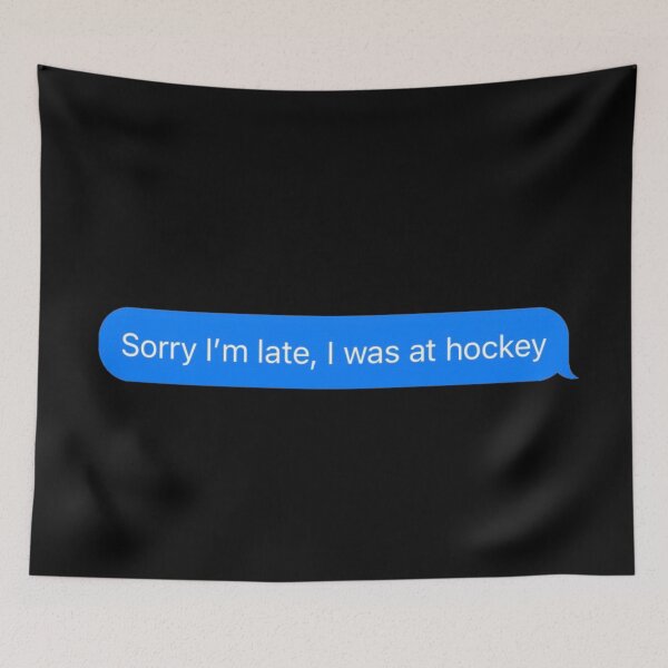 Item preview, Sorry I'm Late, I Was At Hockey Text Message Black - Funny Gym designed and sold by GymWearDepot.
