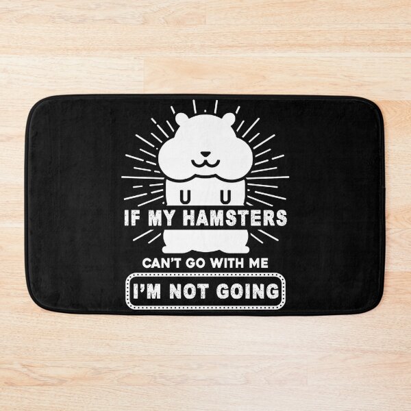 Item preview, Hamster - If My Hamster Can't Go With Me designed and sold by UnknownArtistt.