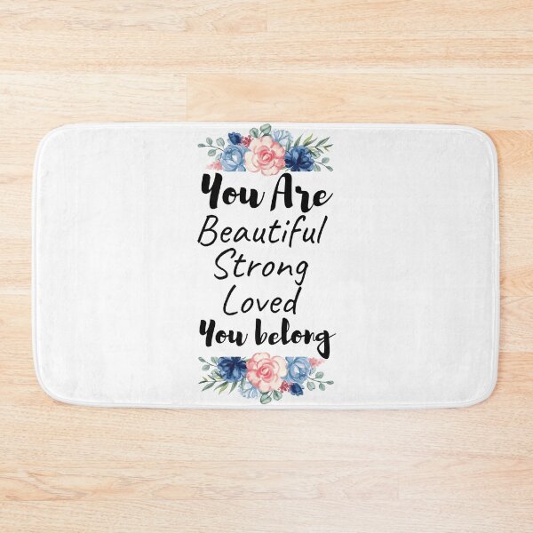 Item preview, You are beautiful you are strong you are loved you belong designed and sold by Oreo2020 Creations.