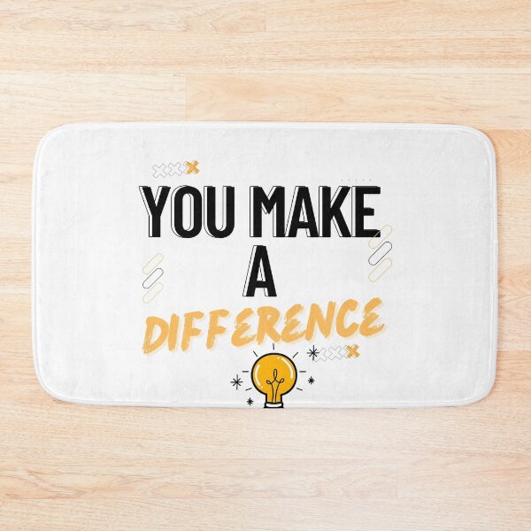 Item preview, You make a difference, You made a difference everyday designed and sold by Fumar3065.