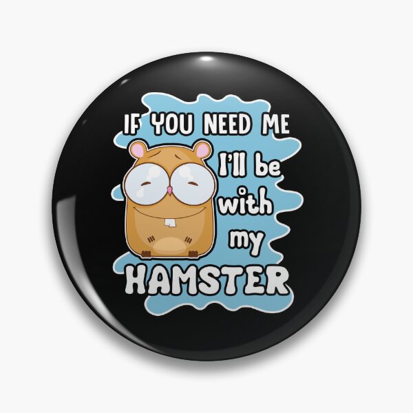 Item preview, Hamster - I'll Be With My Hamster designed and sold by UnknownArtistt.