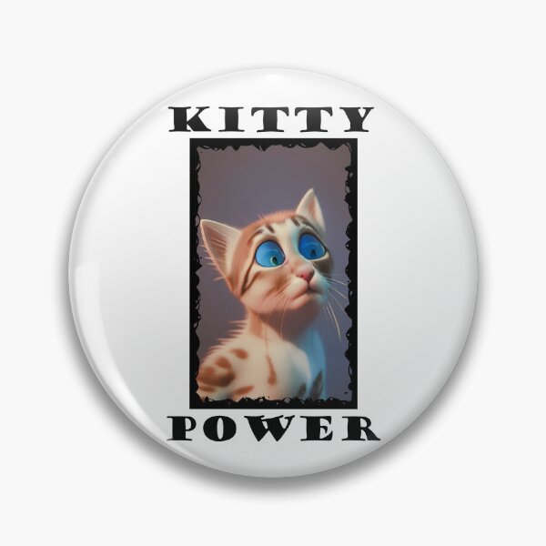 Item preview, Kitty Power is Real! designed and sold by Faulty Brain.