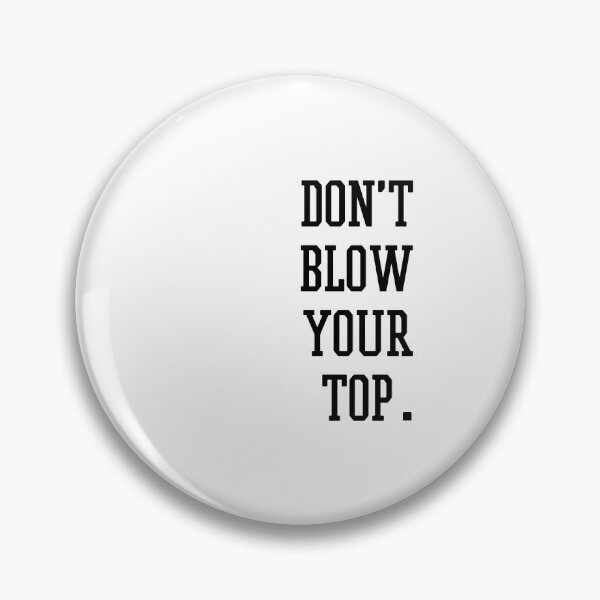 Item preview, Don't blow your top. designed and sold by 1Lio.