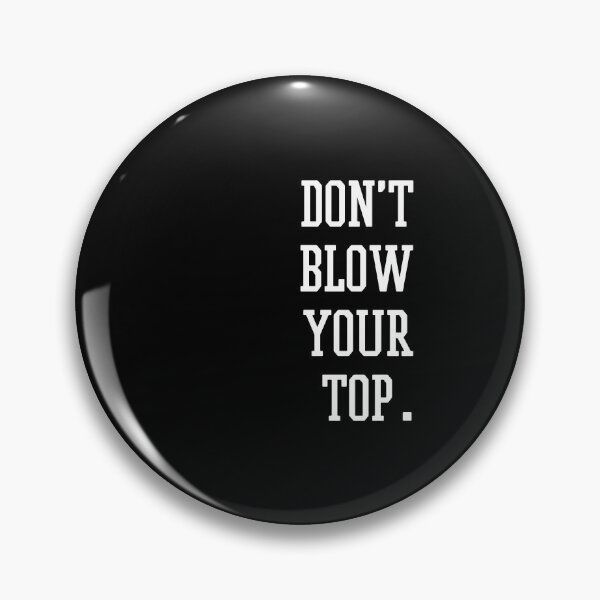 Item preview, Don't blow your top. designed and sold by 1Lio.