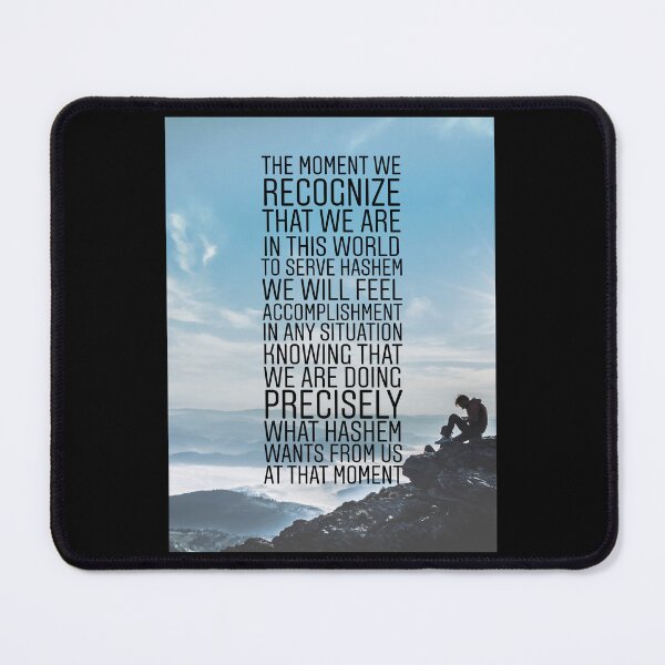 Item preview, The moment we recognize that we are this world to serve hashem we will feel accomplishment designed and sold by Stories To Inspire - Motivational Jewish Quotes.