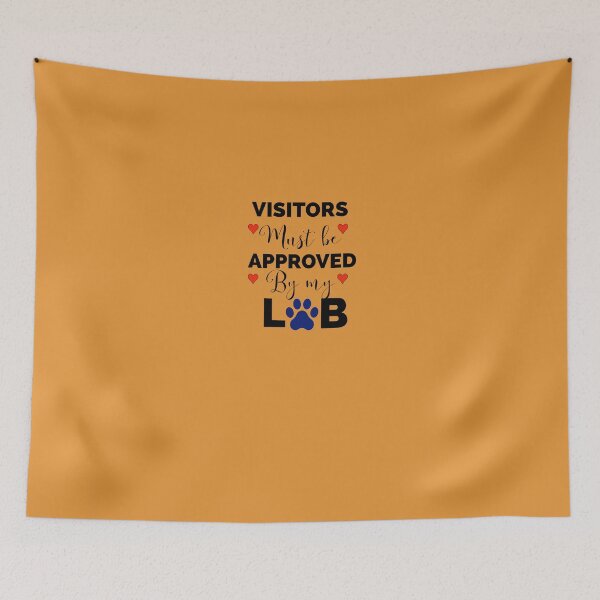 Item preview, Visitors must be approved by my LAB. designed and sold by StandStrong786.