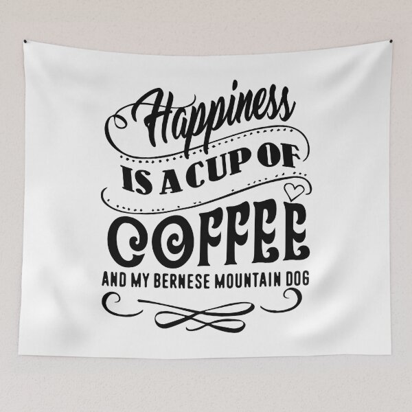 Item preview, Happiness is a cup of Coffee and my Bernese Mountain Dog designed and sold by UnknownArtistt.