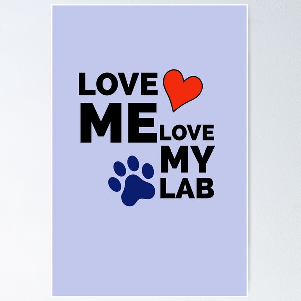 Item preview, Love me…..Love my Lab. designed and sold by StandStrong786.