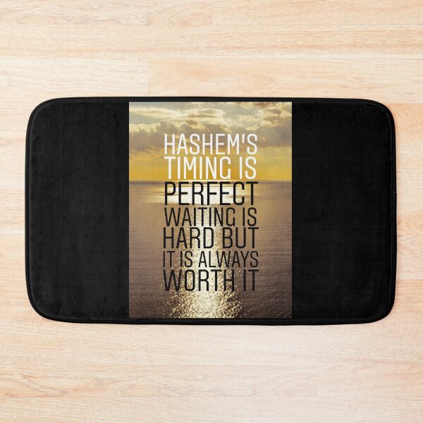Item preview, Hashem's timing is perfect waiting is hard but it is always worth it. Beautiful quote for peace of mind designed and sold by Stories To Inspire - Motivational Jewish Quotes.
