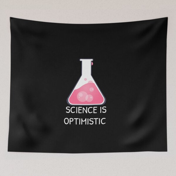 Item preview, Science Is Optimistic designed and sold by Gonkpoke.