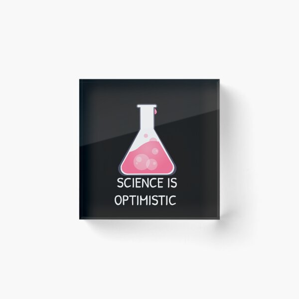 Item preview, Science Is Optimistic designed and sold by Gonkpoke.