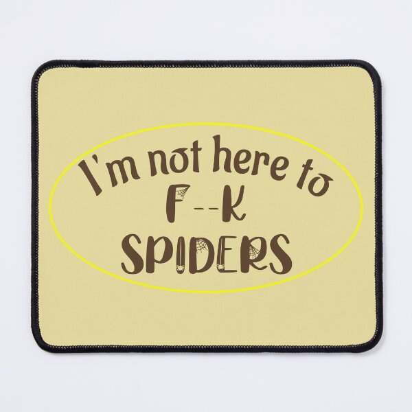 Item preview, Not here to f*ck spiders - censored designed and sold by xxBronchitisxx.