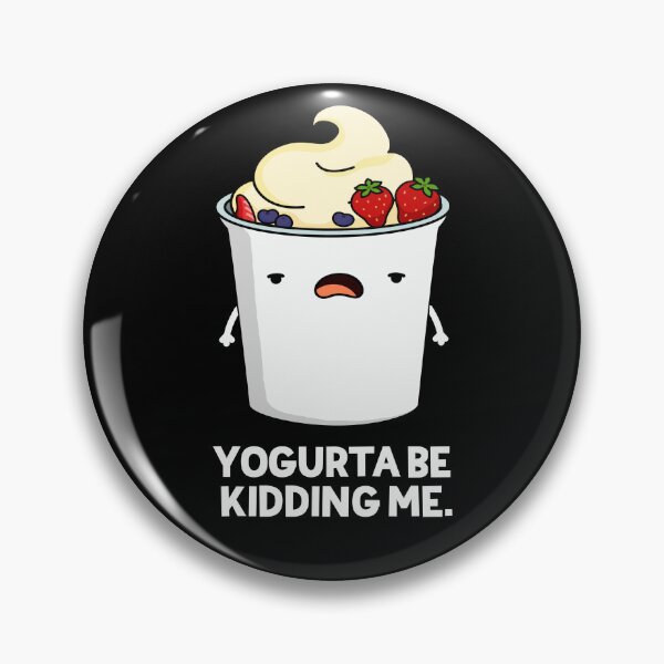 Item preview, Yogurta Be Kidding Me Funny Yogurt Puns (Dark BG) designed and sold by punnybone.