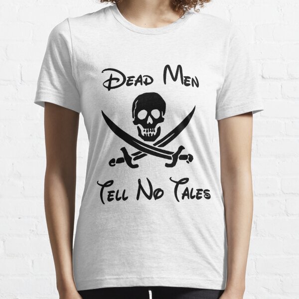 dead men tell no tales Essential T-Shirt