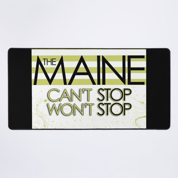 Item preview, The Maine cant stop wont stop designed and sold by AnthonyTRoge75.