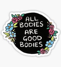 all bodies are good bodies Sticker