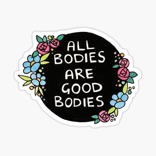 all bodies are good bodies Sticker