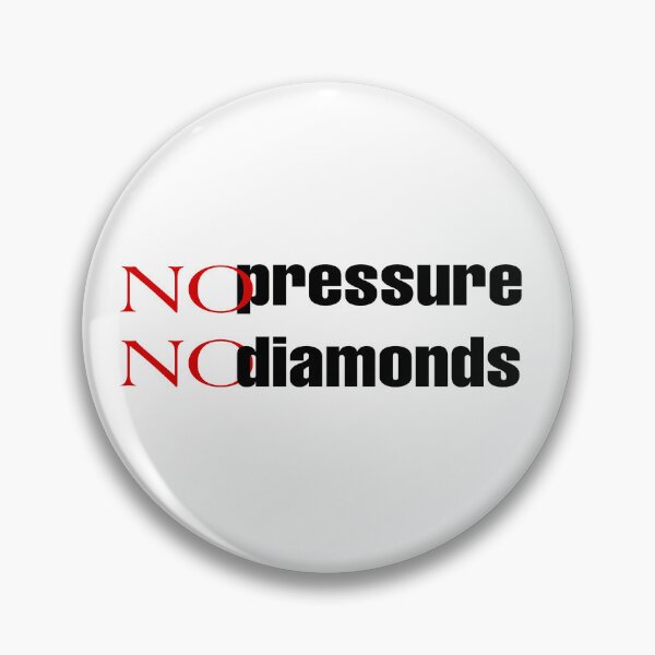 Item preview, No pressure no diamonds  designed and sold by Firstpharm.