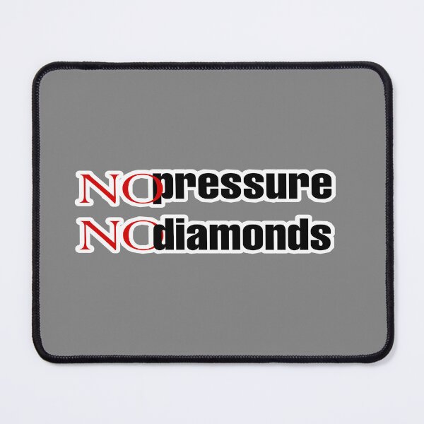 Item preview, No pressure no diamonds designed and sold by Firstpharm.