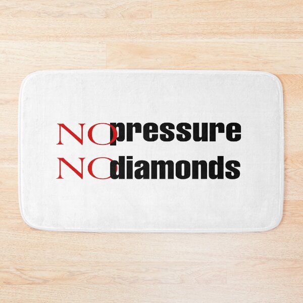 Item preview, No pressure no diamonds  designed and sold by Firstpharm.