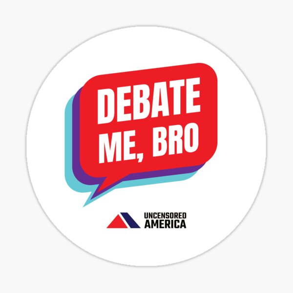 Debate Me, Bro - Stickers & Buttons Sticker