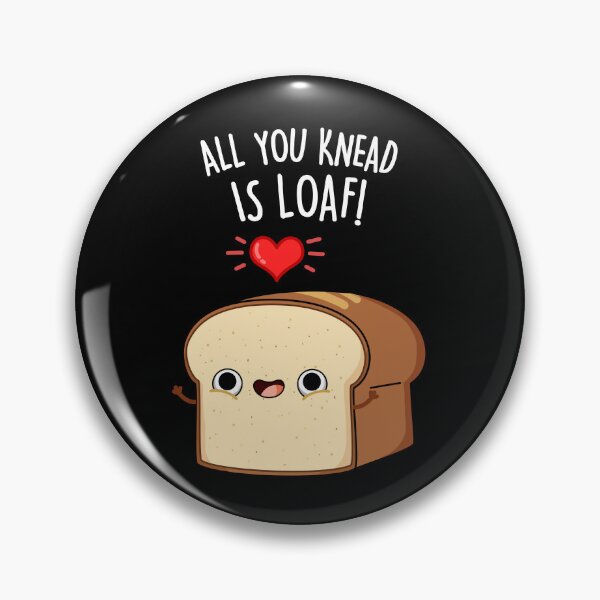 Item preview, All You Knead Is Loaf Funny Bread Puns (Dark BG) designed and sold by punnybone.