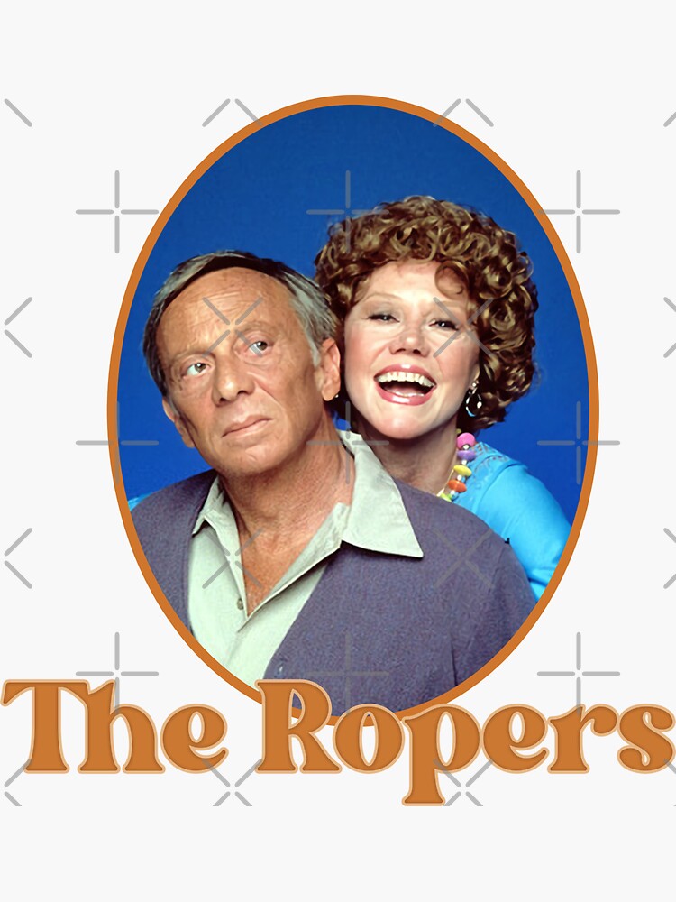 "THREE S COMPANY, ROPERS, The Ropers, Mr. Roper, Mrs. Roper, Come and