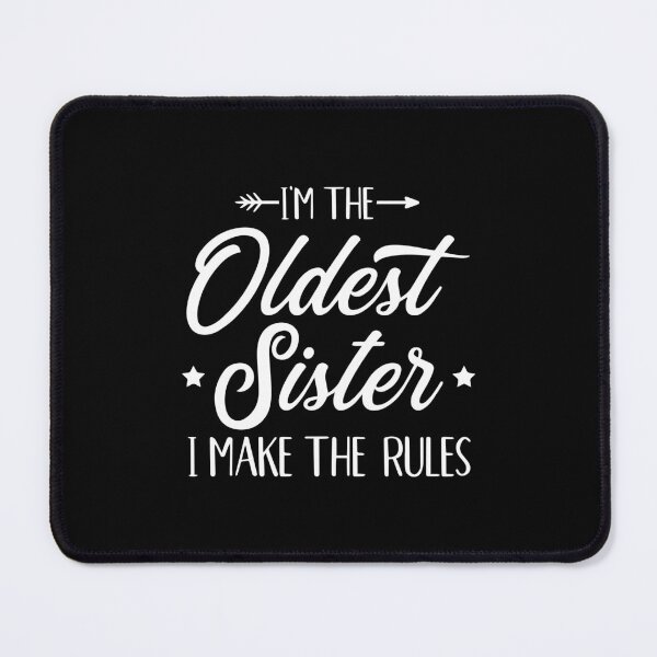 Item preview, I’m The Oldest Sister I Make The Rules designed and sold by ZimbomDesigner.