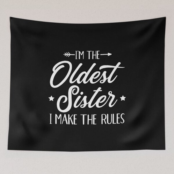 Item preview, I’m The Oldest Sister I Make The Rules designed and sold by ZimbomDesigner.