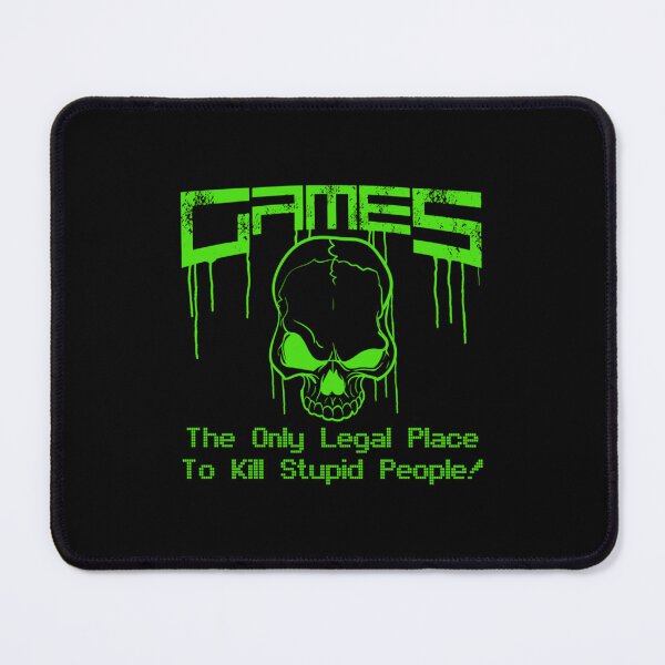 Item preview, Games - The only legal place to kill stupid people!   designed and sold by Flowfellshop.