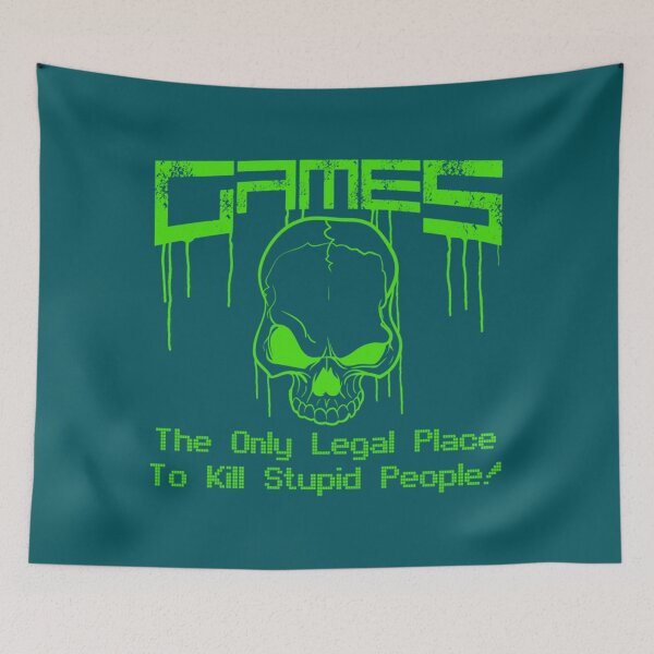 Item preview, Games - The only legal place to kill stupid people!   designed and sold by Flowfellshop.