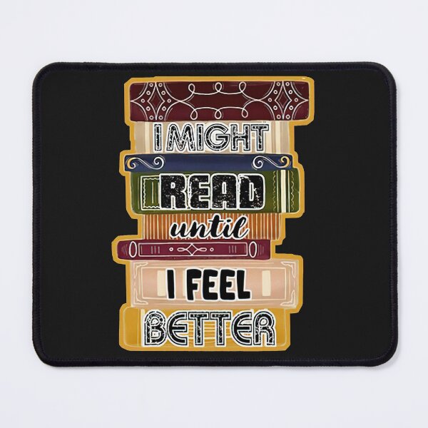 Item preview, I Might Read Until I Feel Better For Book Lovers Standard designed and sold by GouwensRick.