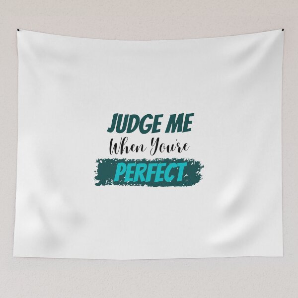 Item preview, Judge me when you're perfect  designed and sold by Designprovider.