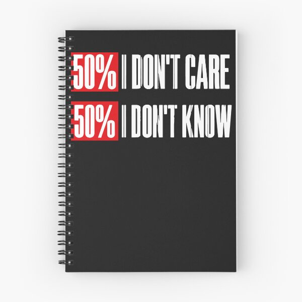 Item preview, 50% I Don't Care, 50% I Don't Know designed and sold by GouwensRick.