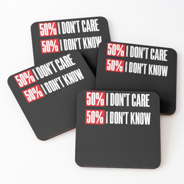 Item preview, 50% I Don't Care, 50% I Don't Know designed and sold by GouwensRick.