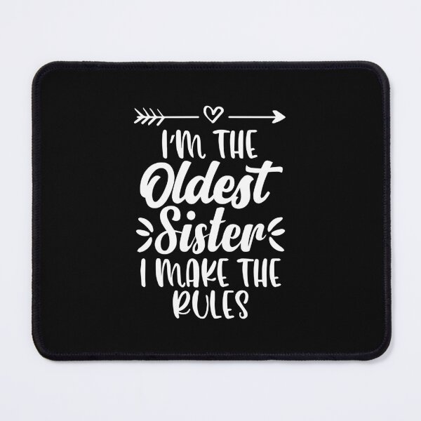 Item preview, I'm The Oldest Sister I Make The Rules Funny Sister Quote designed and sold by ZimbomDesigner.