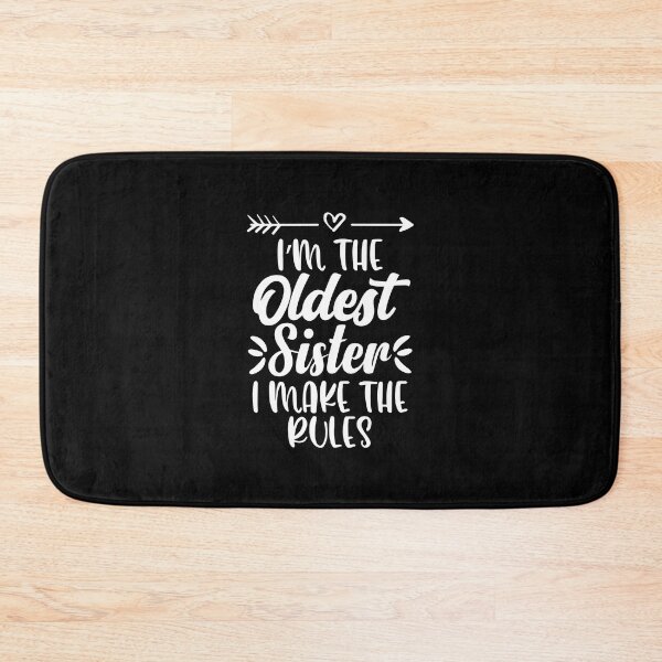 Item preview, I'm The Oldest Sister I Make The Rules Funny Sister Quote designed and sold by ZimbomDesigner.