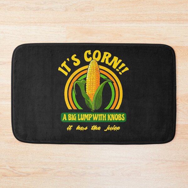 Item preview, It's A Corn, A Big Lump With Knobs It's Got The Juice designed and sold by GouwensRick.