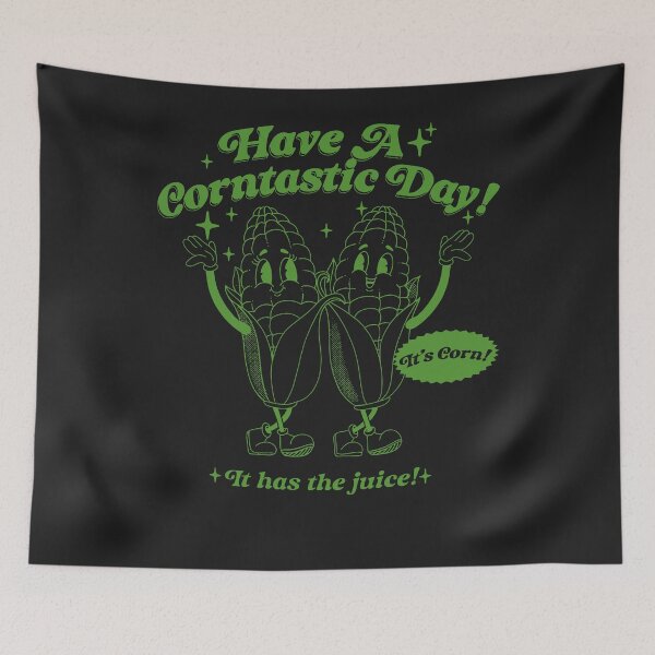 Item preview, Have a corntastic day! It's Corn It Have The Juice designed and sold by GouwensRick.