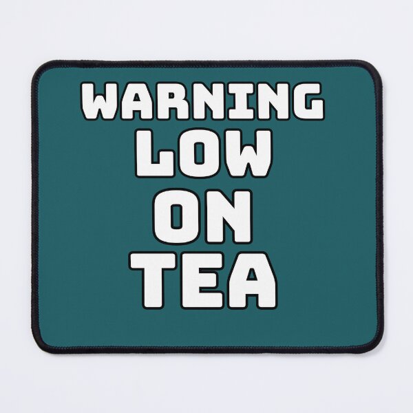 Item preview, Warning Low On Tea designed and sold by Javedempire.