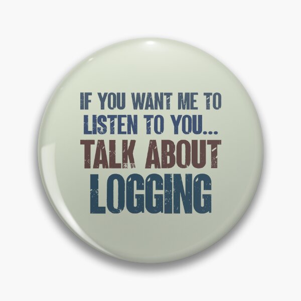 Item preview, If You Want Me to Listen to You Talk About Logging Tree Cutter Funny Gift designed and sold by WYGSTORE.