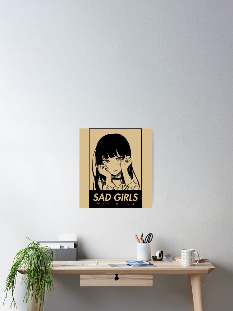 Sad Anime Girl Poster for Sale by danyjame1123