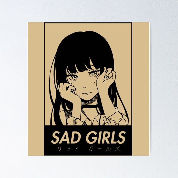 Sad Anime Girl Poster for Sale by danyjame1123