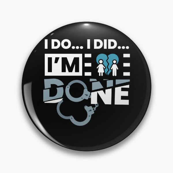 Item preview, I Do I Did I Am Done Divorce designed and sold by MooonTees.