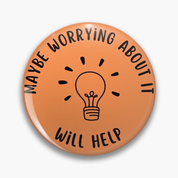 Item preview, Maybe Worrying About It Will Help designed and sold by InstaDesignCo.