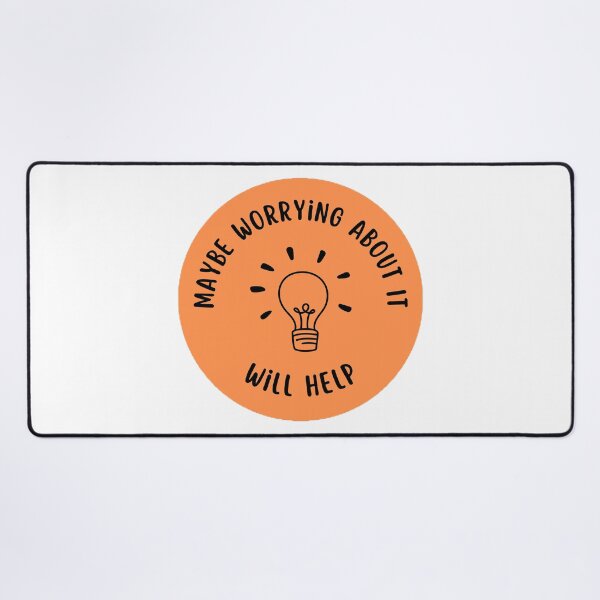 Item preview, Maybe Worrying About It Will Help designed and sold by InstaDesignCo.