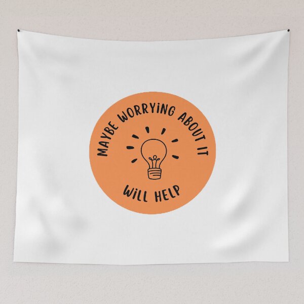 Item preview, Maybe Worrying About It Will Help designed and sold by InstaDesignCo.