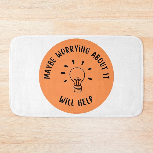 Item preview, Maybe Worrying About It Will Help designed and sold by InstaDesignCo.